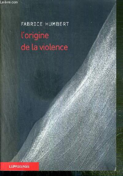 L'ORIGINE DE LA VIOLENCE