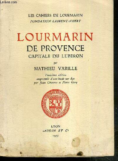 LOURMARIN DE PROVENCE CAPITALE DE LUBERON / LES CAHIERS DE LOURMARIN FONDATION LAURENT VIBERT