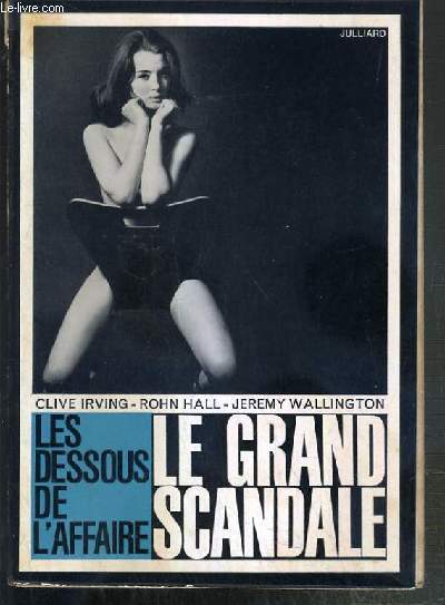 LE GRAND SCANDALE - LES DESSOUS DE L'AFFAIRE.
