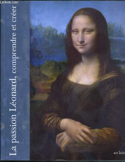 LA PASSION LEONARD, COMPRENDRE ET CREER