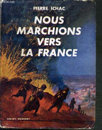 NOUS MARCHIONS VERS LA FRANCE / ARCHIVES D'HISTOIRE CONTEMPORAINE.
