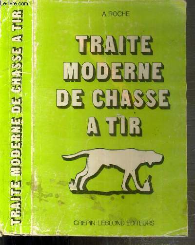 TRAITE MODERNE DE CHASSE A TIR