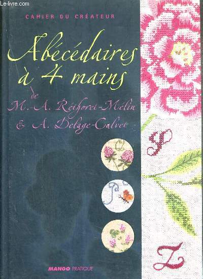 ABECEDAIRES A 4 MAINS DE M.-A. RETHORET-MELIN & A. DELAGE-CALVET - CAHIER DU CREATEUR.