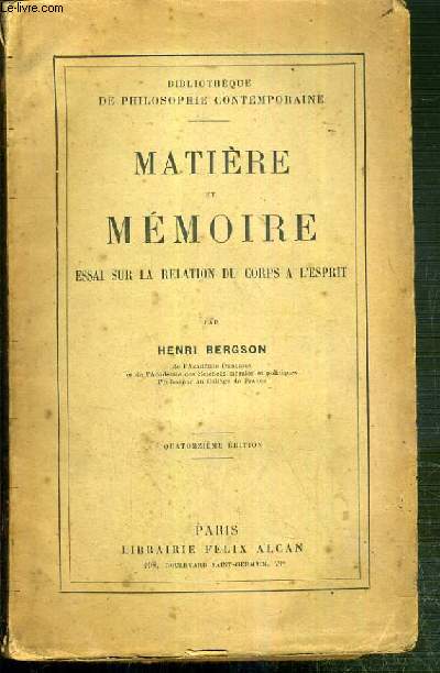 MATIERE ET MEMOIRE - ESSAI SUR LA RELATION DU CORPS A L'ESPRIT / BIBLIOTHEQUE DE PHILOSOPHIE CONTEMPORAINE