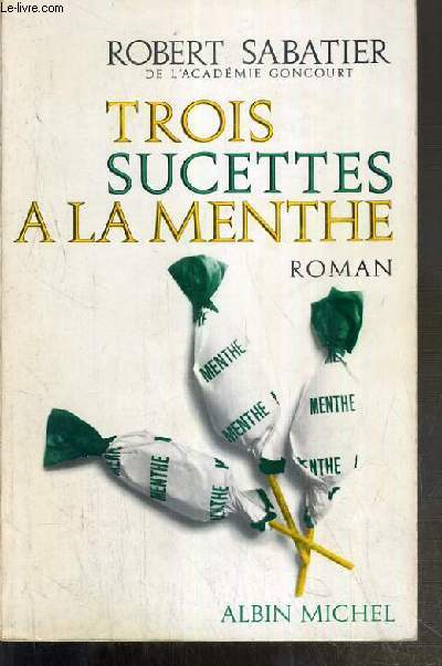 TROIS SUCETTES A LA MENTHE - ENVOI DE L'AUTEUR.