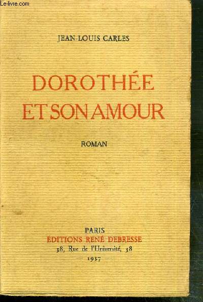 DOROTHEE ET SON AMOUR - ENVOI DE L'AUTEUR.