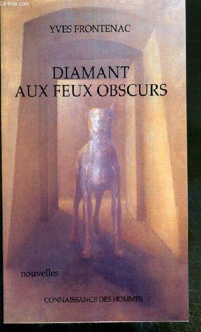 DIAMANT AUX FEUX OBSCURS - NOUVELLES - ENVOI DE L'AUTEUR.