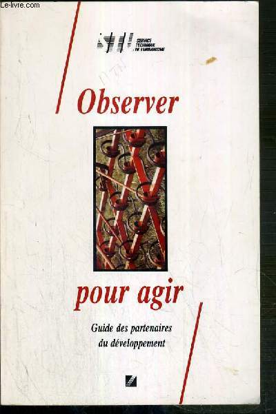 OBSERVER POUR AGIR - GUIDE DES PARTENAIRES DU DEVELOPPEMENT - SERVICE TECHNIQUE DE L'URBANISME.