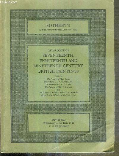 CATALOGUE OF SEVENTEENTH, EIGHTEENTH AND NINETEENTH CENTURY BRITISH PAINTINGS - WEDNESDAY 17th JUNE 1981 - TEXTE EXCLUSIVEMENT EN ANGLAIS