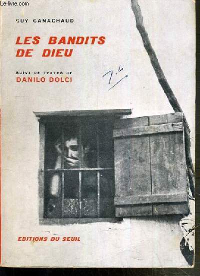 LES BANDITS DE DIEU SUIVI DE TEXTES DE DANILO DOLCI