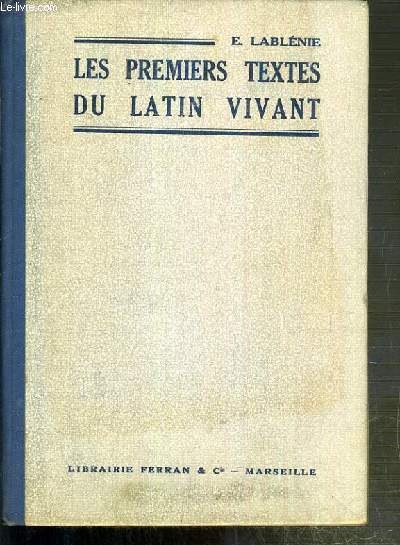LES PREMIERS TEXTES DU LATIN VIVANT - HOMMAGE DE L'AUTEUR