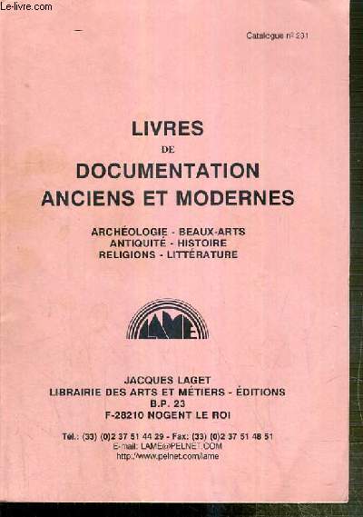JACQUES LAGET - CATALOGUE N231 - LIVRES DE DOCUMENTATION ANCIENS ET MODERNES - ARCHEOLOGIE - BEAUX-ARTS - ANTIQUITE - HISTOIRE - RELIGIONS - LITTERATURE