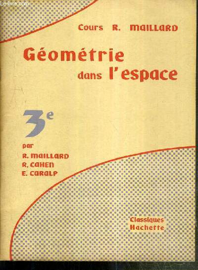 GEOMETRIE DANS L'ESPACE - 3e - COURS R. MAILLARD - PROGRAMMES DE 1958.