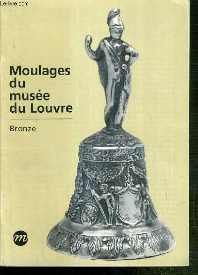 MOULAGES DU MUSEE DU LOUVRE - BRONZE -