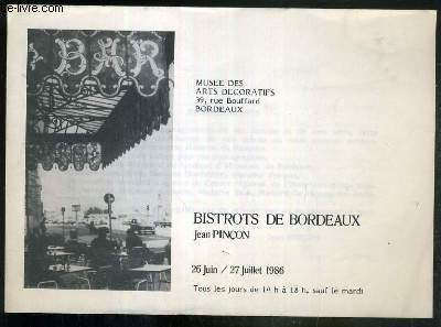 BISTROTS DE BORDEAUX - JEAN PINCON - 26 JUIN / 27 JUILLET 1986 - MUSEE DES ARTS DECORATIFS