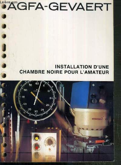 INSTALLATION D'UNE CHAMBRE NOIRE POUR L'AMATEUR - AGFA-GEVAERT - 1ere EDITION
