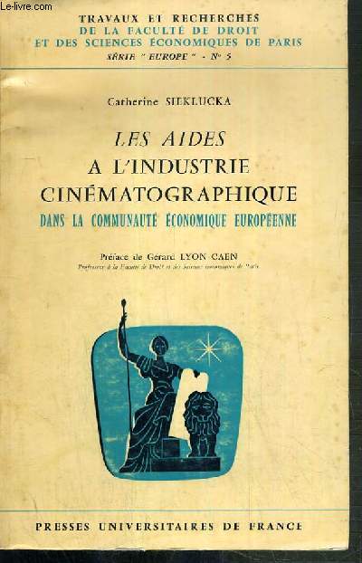 LES AIDES A L'INDUSTRIE CINEMATOGRAPHIQUE - TRAVAUX ET RECHERCHES DE LA FACULTE DE DROIT ET DES SCIENCES ECONOMIQUE DE PARIS - SERIE 