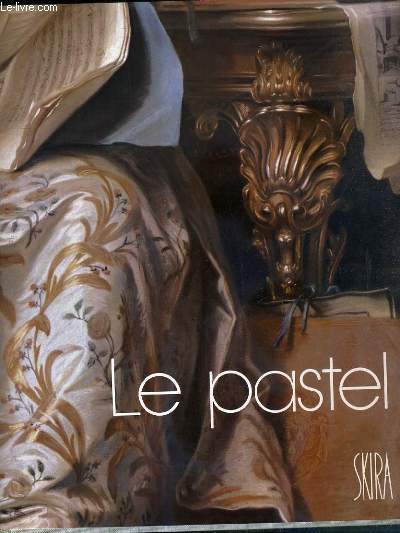 LE PASTEL - LE METIER DE L'ARTISTE