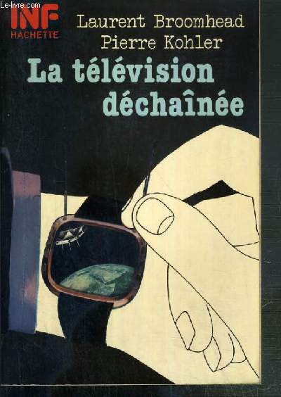 LA TELEVISION DECHAINEE