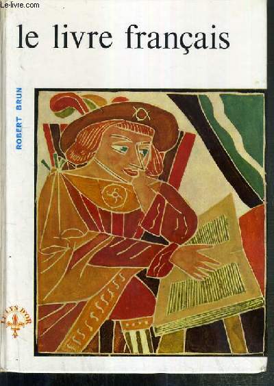 LE LIVRE FRANCAIS / COLLECTION LE LYS D'OR - ENVOI DE L'AUTEUR.