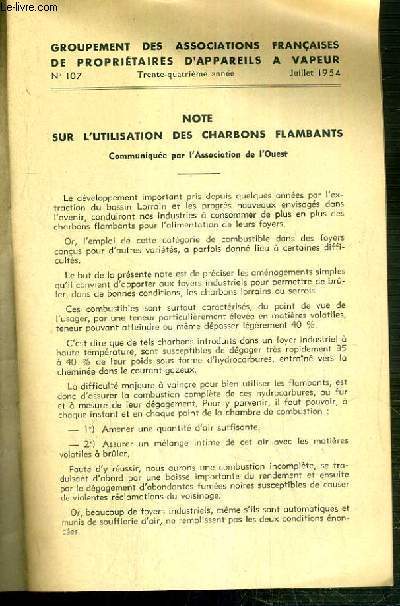 BULLETIN DES ASSOCIATIONS DES PROPRIETAIRES D'APPAREILS A VAPEUR - BULLETIN N107 - TRENTE-CINQUIEME ANNEE - JUILLET 1954 - Note sur l'utlilisation des charbons flambants - l'amelioration de la qualit des charbons des Houillieres du Nord..