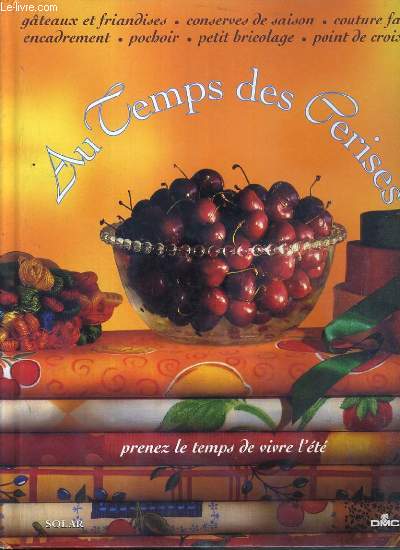 AU TEMPS DES CERISES - PRENEZ LE TEMPS DE VIVRE L'ETE