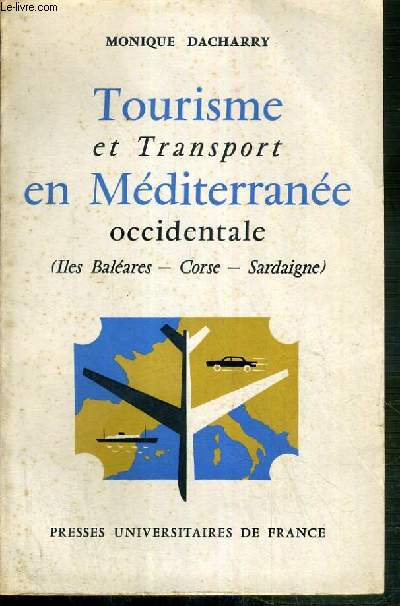 TOURISME ET TRANSPORT EN MEDITERRANEE OCCIDENTALE (ILE BALEARES - CORSE - SARDAIGNE)