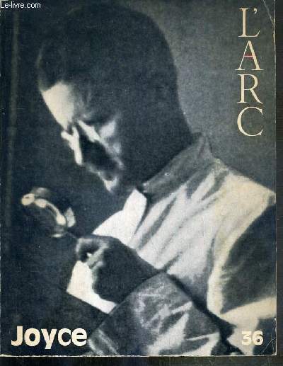 L'ARC - N 36 - JOYCE - Joyce et le roman moderne de Michel Butor, Joyce et la poesie par Jacques Borel, Joyce et Svevo par Jean-Michel Gardair...