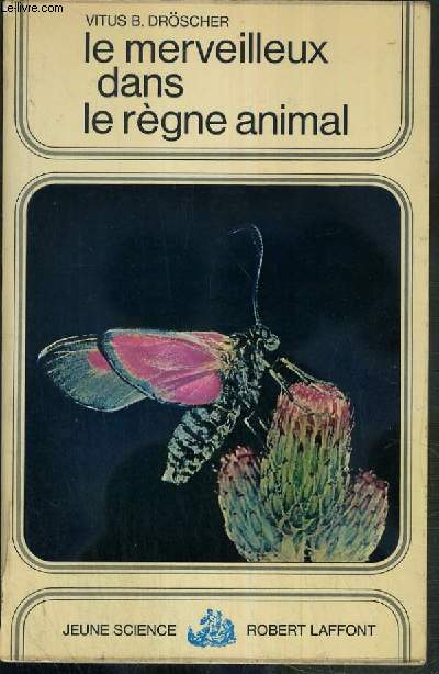 LE MERVEILLEUX DANS LE REGNE ANIMAL / COLLECTION JEUNE SCIENCE