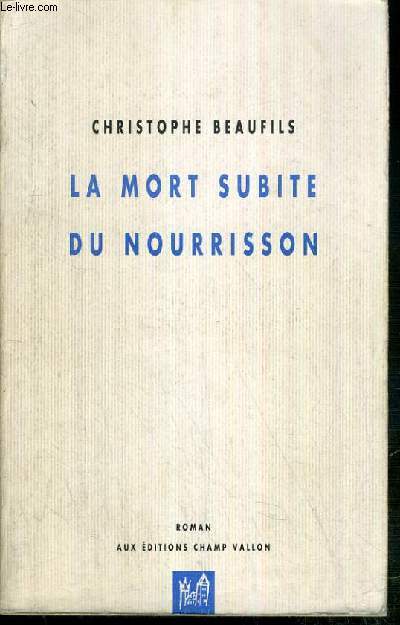 LA MORT SUBITE DU NOURRISSON - ROMAN