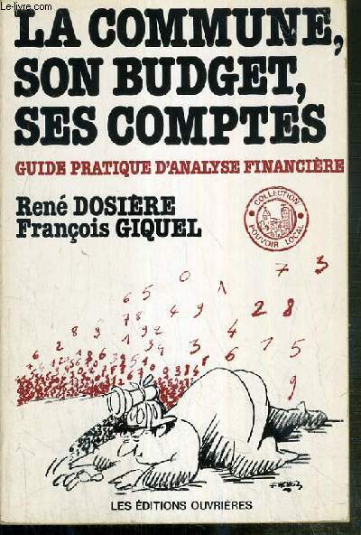 LA COMMUNE, SON BUDGET, SES COMPTES - GUIDE PRATIQUE D'ANALYSE FINANCIERE / COLLECTION POUVOIR LOCAL - 9eme EDITION ENTIEREMENT REFONDUE.