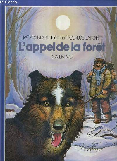 L'APPEL DE LA FORET / COLLECTION GRANDS TEXTES ILLUSTRES.