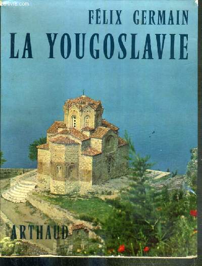 LA YOUGOSLAVIE / COLLECTION LES BEAUX PAYS.