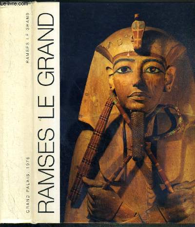 RAMSES LE GRAND - GALERIES NATIONALES DU GRAND PALAIS 1976