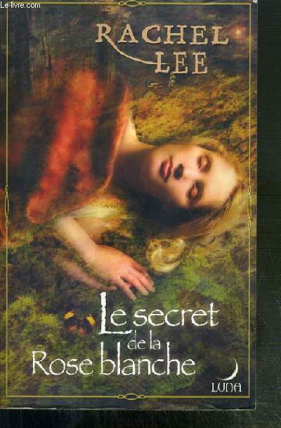 LE SECRET DE LA ROSE BLANCHE