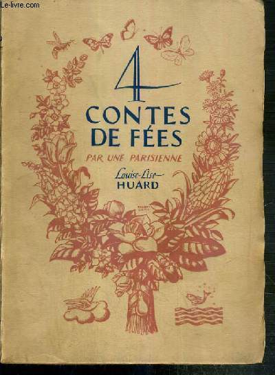 4 CONTES DE FEES - LES TROIS ROBES - MADAME FLORE - GIMBLETTE ET COLIFICHET - VERT-VERT, PETIT POISSON ROUGE - EXEMPLAIRE N 680 / 750 SUR PAPIER BOUFFANT - EDITION ORIGINALE + ENVOI DE L'AUTEUR.