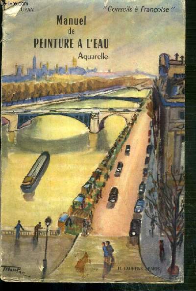 MANUEL DE PEINTURE A L'EAU - AQUARELLE - LAVIS - CAMAIEU - AQUARELLE - GOUACHE - DETREMPE - 
