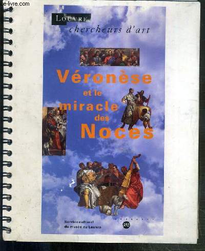 VERONESE ET LE MIRACLE DES NOCES / LOUVRE CHERCHEURS D'ART.