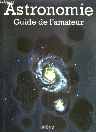 ASTRONOMIE - GUIDE DE L'AMATEUR