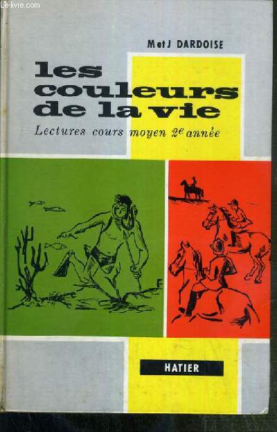 LES COULEURS DE LA VIE - LECTURES COURS MOYEN 2e ANNEE - CLASSES DE 7e DES LYCEES ET COLLEGES.