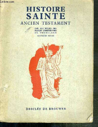 HISTOIRE SAINTE - ANCIEN TESTAMENT - TROISIEME DEGRE.