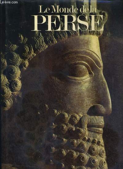 LE MONDE DE LA PERSE