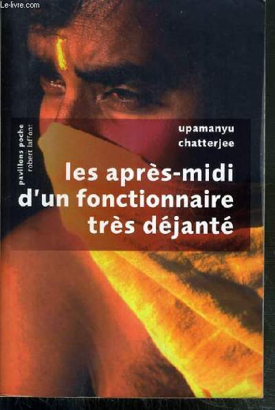 LES APRES-MIDI D'UN FONCTIONNAIRE TRES DEJANTE / COLLECTION PAVILLONS POCHE