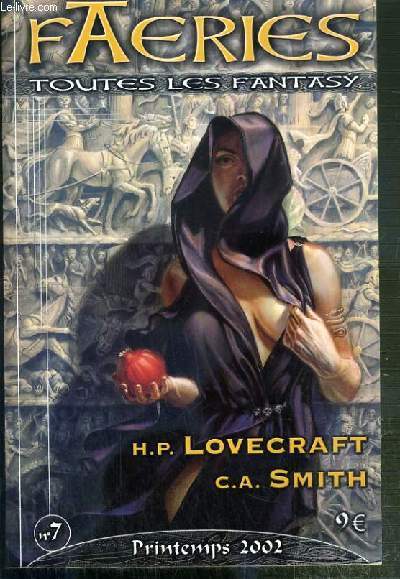 FAERIES - TOUTES LES FANTASY - N7 - PRINTEMPS 2002 - Todd Lockwood & Armel Gaulme - Nouvelles Anglosaxonnes - les auteurs: H.P. Lovecraft & C.A. Smith - les rubriques - nouvelles Francophones - les chroniques...