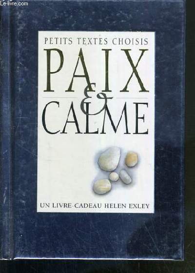 PETITS TEXTE CHOISIS PAIX & CALME - UN LIVRE-CADEAU HELEN EXLEY