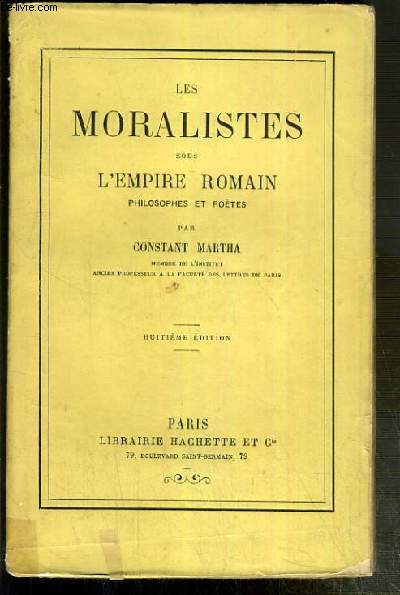 LES MORALISTES SOUS L'EMPIRE ROMAIN - PHILOSOPHES ET POETES - 8eme EDITION.