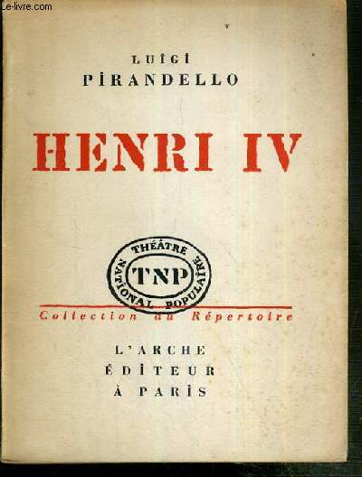 HENRI IV - TRAGEDIE EN 3 ACTES - VERSION FRANCAISE DE BENJAMIN CREMIEUX / COLLECTION DU REPERTOIRE - TNP N27.