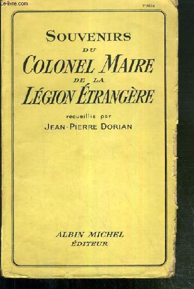 SOUVENIRS DU COLONEL MAIRE DE LA LEGION ETRANGERE
