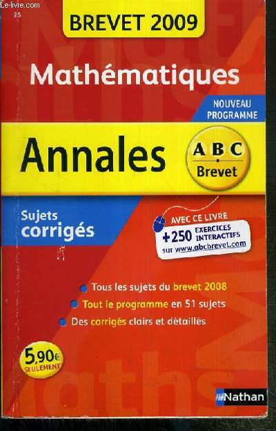 MATHEMATIQUES - ANNALES A B C BREVET - SUJETS CORRIGES - BREVET 2009