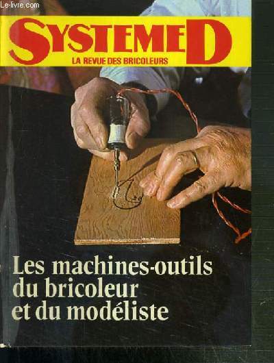 LES MACHINES-OUTILS DU BRICOLEUR ET DE MODELISTE / COLLECTION SYSTEME D